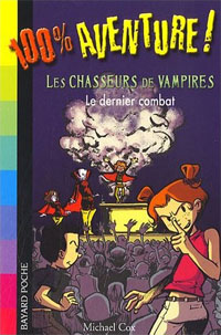 Les Chasseurs de vampires : 100% Aventures : Le dernier combat #3 [2007]