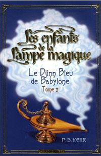 Les enfants de la lampe magique : Le Djinn Bleu de Babylone #2 [2006]