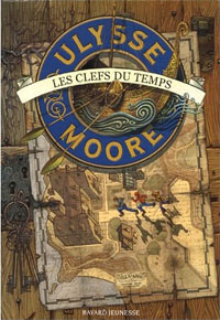 Ulysse Moore : Les Clefs du Temps #1 [2006]