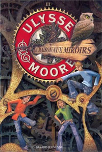 Ulysse Moore : La Maison aux miroirs #3 [2007]