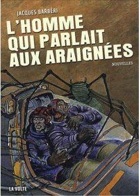 L'Homme qui parlait aux araignées [2008]