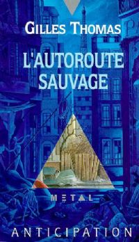 La Terre Sauvage : L'Autoroute Sauvage [1976]