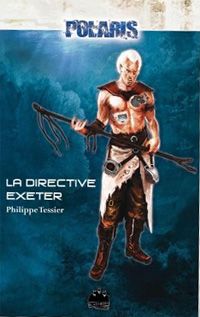 Polaris : Les foudres des abysses : La directive Exeter Tome 1 [1997]