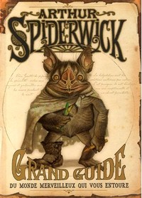 Les Chroniques de Spiderwick : Arthur Spiderwick : Grand guide du monde merveilleux qui vous entoure [2006]