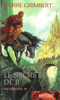 Le Cycle de Ji : Le Secret de Ji : Six héritiers tome 1 [1996]