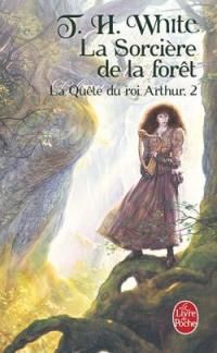 Légendes arthuriennes : La quête du Roi Arthur : La Sorcière de la Forêt #2 [2008]