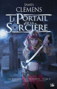 Les Bannis et les Proscrits : Le Portail de la Sor’cière #4 [2008]