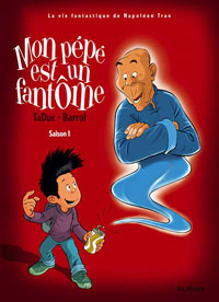 La vie fantastique de Napoléon Tran : Mon pépé est un fantôme #1 [2008]