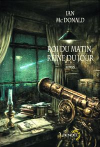 Roi du matin, reine du jour : Roir du matin, reine du jour