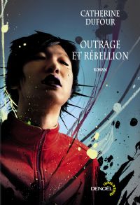 Le goût de l'immortalité : Outrage et rébellion [2009]