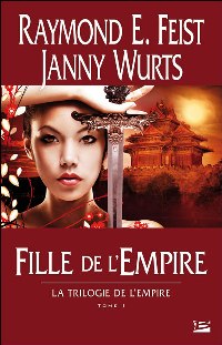 La Trilogie de l'Empire : Fille de l'Empire #1 [1998]