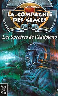 La Compagnie des Glaces : Nouvelle Epoque : Les Spectres de l'Altiplano #5 [2001]