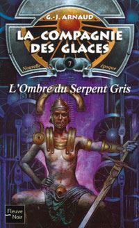 La Compagnie des Glaces : Nouvelle Epoque : L'Ombre du Serpent Gris #7 [2002]