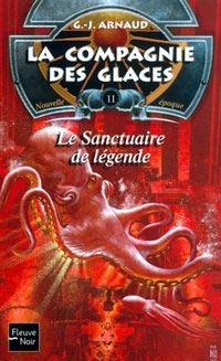 La Compagnie des Glaces : Nouvelle Epoque : Le Sanctuaire de légende #11 [2002]