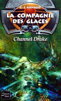La Compagnie des Glaces : Nouvelle Epoque : Channel Drake #16 [2003]