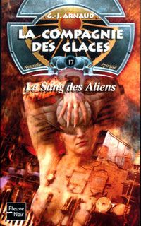 La Compagnie des Glaces : Nouvelle Epoque : Le Sang des Aliens #17 [2004]
