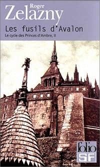 Le Cycle des Princes d'Ambre : Le Cycle de Corwin : Les Fusils d'Avalon #2 [2000]