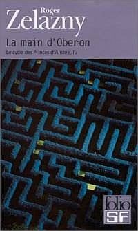 Le Cycle des Princes d'Ambre : Le Cycle de Corwin : La Main d'Oberon #4 [2001]