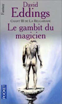 La Grande Guerre des Dieux : La Belgariade : Le Gambit du Magicien #3 [1991]