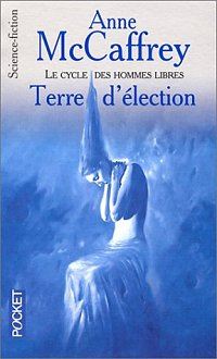 Le Cycle des Hommes Libres : Terre d'Election #3 [2001]