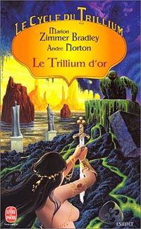 Le Cycle du Trillium : Le Trillium d'Or #3 [1998]