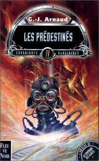 La Compagnie des Glaces : Chroniques glaciaires : Les prédestinés Tome 4 [1999]