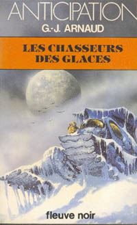 La Compagnie des Glaces : Les Chasseurs des Glaces #4 [1981]