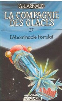 La Compagnie des Glaces : L'Abominable Postulat #37 [1988]