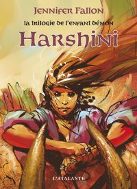 La Trilogie de l'enfant Démon : Harshini #3 [2009]