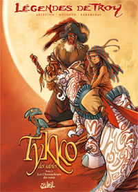 Troy / Lanfeust : Légende de Troy : Tykko des Sables : Légendes de Troy: les chevaucheurs des vents #1 [2009]