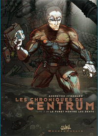 Les Chroniques de Centrum : Le furet montre les dents #3 [2007]