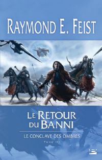 Les Chroniques de Krondor : Le Conclave des Ombres : Le retour du banni #3 [2009]