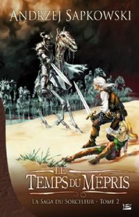 La Saga du Sorceleur : Le Temps du mépris #2 [2009]