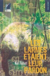 Les Larmes étaient leur pardon [2007]