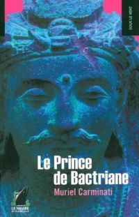 Le Prince de Bactriane : Le Prince de Batriane [2008]