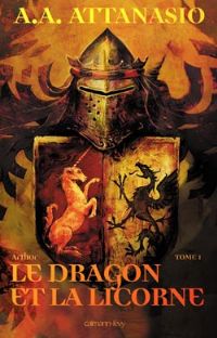Arthor : Le Dragon et la Licorne #1 [2009]