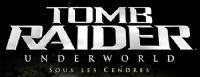 Tomb Raider Underworld : Sous les Cendres [2009]