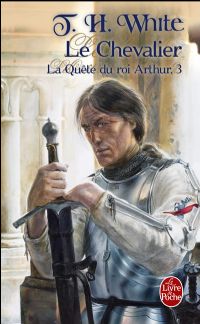 Légendes arthuriennes : La quête du Roi Arthur : Le Chevalier #3 [2009]