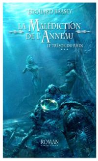 L'Anneau des Nibelungen / Saga de Sigfried : La Malédiction de l'anneau : Le Trésor du Rhin #3 [2010]