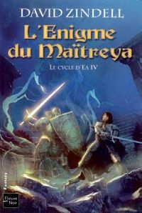 Le Cycle d'Ea : L'Enigme du Maitreya #4 [2009]