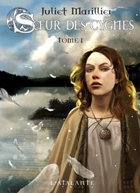 Trilogie de Septenaigue : Soeur des Cygnes, tome 1 [2009]