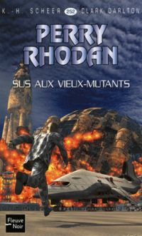 Perry Rhodan : Sus aux vieux mutants ! #252 [2009]