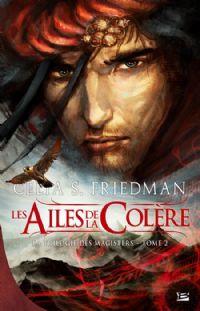 La Trilogie des magisters : Les Ailes de la Colère #2 [2009]