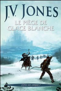 L'épée des Ombres : Le piège de glace blanche #1 [2009]