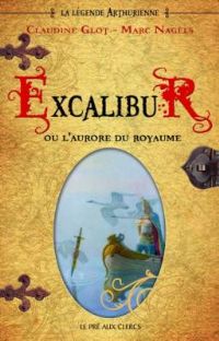 Légendes arthuriennes : Excalibur ou la naissance du royaume [2009]