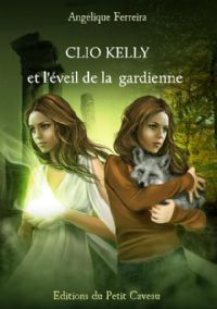 Clio Kelly et l'éveil de la gardienne