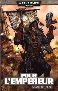 Warhammer 40 000 : Caphias Cain, Héros de l'Imperium : Série Caphias Cain: Pour l'empereur tome 1 [2009]