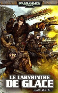 Warhammer 40 000 : Caphias Cain, Héros de l'Imperium : Série Caphias Cain: Le labyrinthe de glace tome 2 [2009]