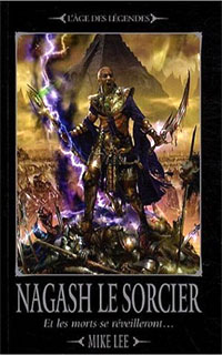 Warhammer : L'Age des légendes: l'avènement de Nagash : Nagash le sorcier : Et les morts se réveilleront tome 1 [2009]