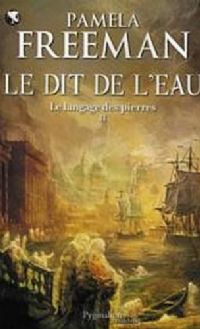 Le Langage des Pierres : Le Dit de l'eau #2 [2009]